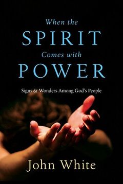portada when the spirit comes with power: signs & wonders among god's people (in English)