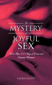 portada the mystery of joyful sex: more than 300 ways of erotic and intimate techniques (en Inglés)