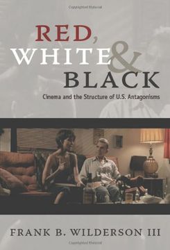 portada Red, White & Black: Cinema and the Structure of U. St Antagonisms (en Inglés)