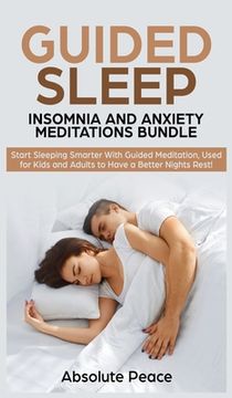 portada Guided Sleep, Insomnia and Anxiety Meditations Bundle: Start Sleeping Smarter With Guided Meditation, Used for Kids and Adults to Have a Better Nights