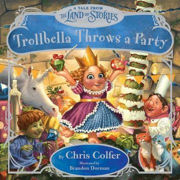 portada Trollbella Throws a Party: A Tale From the Land of Stories (in English)