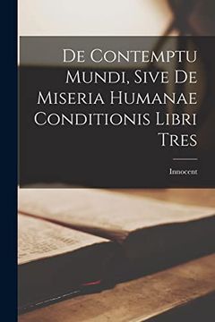 portada De Contemptu Mundi, Sive de Miseria Humanae Conditionis Libri Tres (en Inglés)