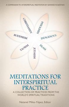 portada Meditations for InterSpiritual Practice: A Collection of Practices from the World's Spiritual Traditions
