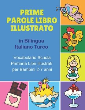 portada Prime Parole Libro Illustrato in Bilingua Italiano Turco Vocabolario Scuola Primaria Libri Illustrati per Bambini 2-7 anni: Mie First early learning C (en Italiano)