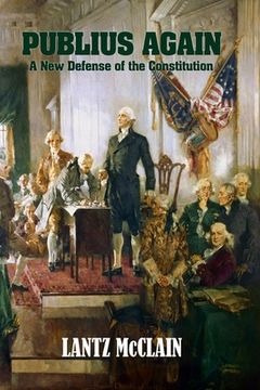 portada Publius Again: A New Defense of the Constitution (en Inglés)