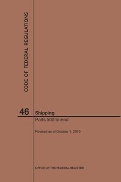 portada Code of Federal Regulations Title 46, Shipping, Parts 500-End, 2019 (en Inglés)