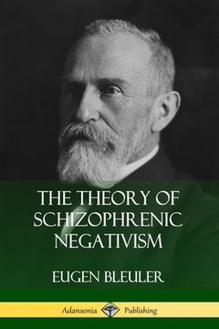 portada The Theory of Schizophrenic Negativism (en Inglés)
