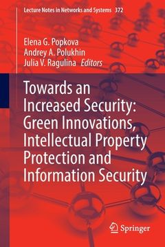 portada Towards an Increased Security: Green Innovations, Intellectual Property Protection and Information Security (en Inglés)