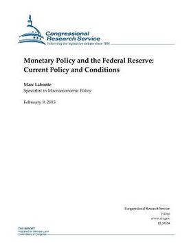portada Monetary Policy and the Federal Reserve: Current Policy and Conditions (en Inglés)