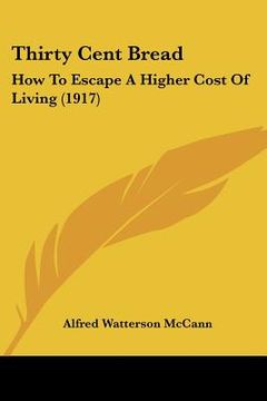 portada thirty cent bread: how to escape a higher cost of living (1917)
