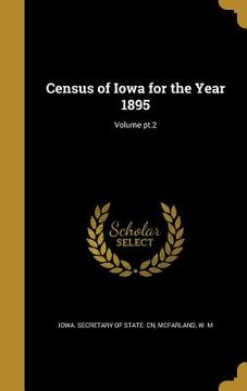 portada Census of Iowa for the Year 1895; Volume pt.2