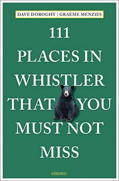 portada 111 Places in Whistler That you Must not Miss: Travel Guide (111 Places (en Inglés)