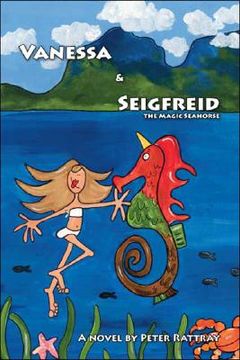 portada vanessa and seigfreid the magic seahorse (en Inglés)
