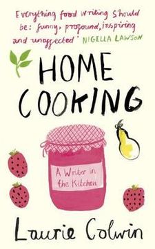 portada home cooking: a writer in the kitchen. laurie colwin (in English)