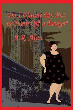 portada Do I Flaunt My Fat, or Jump Off a Bridge? (en Inglés)