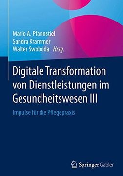 portada Digitale Transformation von Dienstleistungen im Gesundheitswesen Iii: Impulse für die Pflegepraxis (in German)