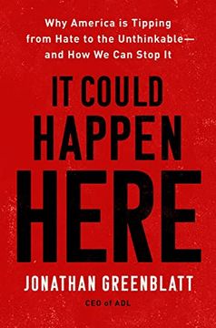 portada It Could Happen Here: Why America is Tipping From Hate to the Unthinkable - and how we can Stop it (en Inglés)