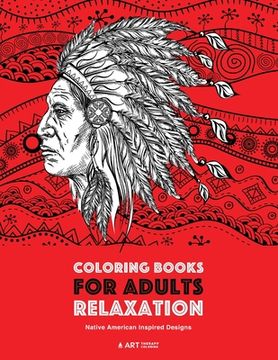 portada Coloring Books for Adults Relaxation: Native American Inspired Designs: Stress Relieving Patterns For Relaxation; Owls, Eagles, Wolves, Buffalo, Totem (en Inglés)