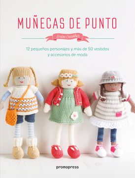 portada Muñecas de Punto. 12 Pequeños Personajes y más de 50 Vestidos y Accesorios de Moda (in Spanish)