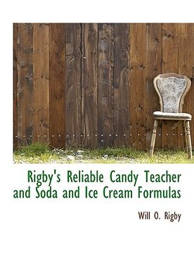 portada rigby's reliable candy teacher and soda and ice cream formulas
