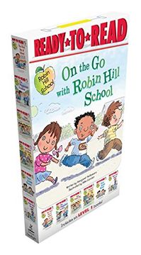 portada On the Go with Robin Hill School!: The First Day of School; The Playground Problem; Class Picture Day; Dad Goes to School; First-Grade Bunny; Wash You