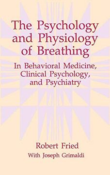 portada The Psychology and Physiology of Breathing: In Behavioral Medicine, Clinical Psychology, and Psychiatry (The Springer Series in Behavioral Psychophysiology and Medicine) (en Inglés)