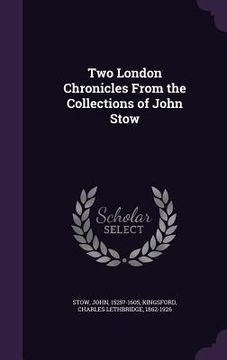 portada Two London Chronicles From the Collections of John Stow