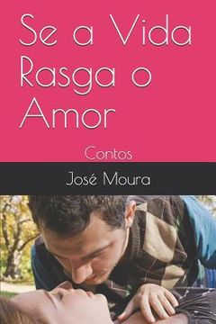 portada Se a Vida Rasga O Amor: Contos (in Portuguese)