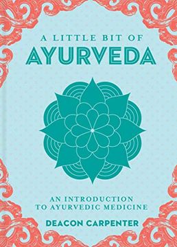 portada A Little bit of Ayurveda: An Introduction to Ayurvedic Medicine (Volume 18) (Little bit Series) (en Inglés)