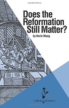 portada Does the Reformation Still Matter? (Calvin Shorts)