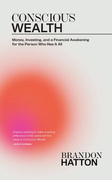 portada Conscious Wealth: Money, Investing, and a Financial Awakening for the Person Who Has It All (en Inglés)