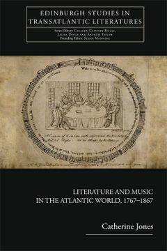 portada Literature and Music in the Atlantic World, 1767-1867 (Edinburgh Studies in Transatlantic Literatures)
