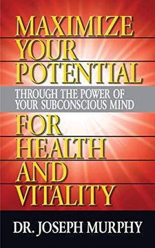 portada Maximize Your Potential Through the Power of Your Subconscious Mind for Health and Vitality (en Inglés)