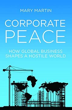 portada Corporate Peace: How Global Business Shapes a Hostile World (en Inglés)