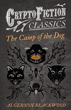 portada The Camp of the dog (Cryptofiction Classics - Weird Tales of Strange Creatures) (in English)