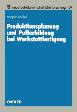 portada Produktionsplanung Und Pufferbildung Bei Werkstattfertigung (in German)