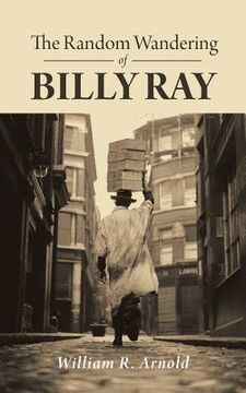 portada The Random Wandering of Billy Ray (en Inglés)