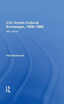 portada U. S. -Soviet Cultural Exchanges, 1958-1986: Who Wins? (en Inglés)
