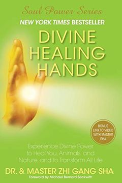 portada Divine Healing Hands: Experience Divine Power to Heal You, Animals, and Nature, and to Transform all Life (en Inglés)
