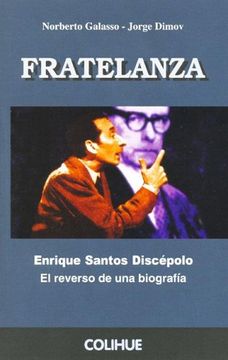 portada Fratelanza - Enrique Santos Discepolo el Reverso de una Biografia (in Spanish)