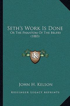 portada seth's work is done: or the phantom of the belfry (1883) (en Inglés)