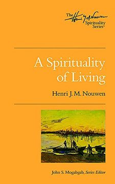 portada A Spirituality of Living: The Henri Nouwen Spirituality Series (en Inglés)