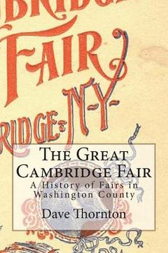 portada The Great Cambridge Fair: A History of Fairs in Washington County (en Inglés)
