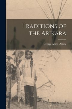 portada Traditions of the Arikara (en Inglés)