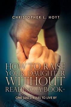 portada how to raise your daughter without reading a book