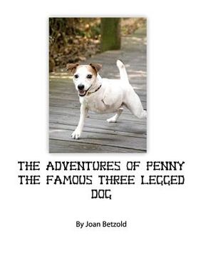 portada the adventures of penny the famous three legged dog (en Inglés)