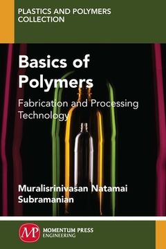 portada Basics of Polymers: Fabrication and Processing Technology (en Inglés)