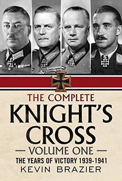 portada The Complete Knight's Cross: The Years of Victory 1939-1941 (en Inglés)