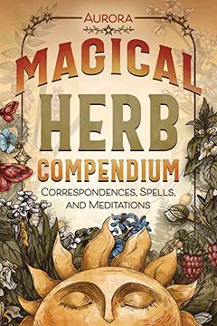 portada Magical Herb Compendium: Correspondences, Spells, and Meditations (en Inglés)