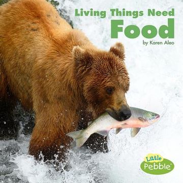 portada Living Things Need Food (en Inglés)